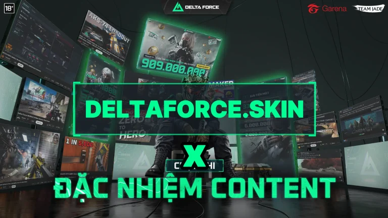 DELTAFORCE.SKIN x ĐẶC NHIỆM CONTENT